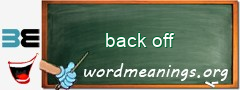 WordMeaning blackboard for back off